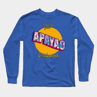 Greetings from APAYAO Philippines! Long Sleeve T-Shirt